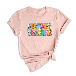 History Teacher Shirt, Teacher Gift, Cute Teacher Shirt, Teacher Life Shirt, Teaching Shirt, Gift For Teacher, Back To School Shirt