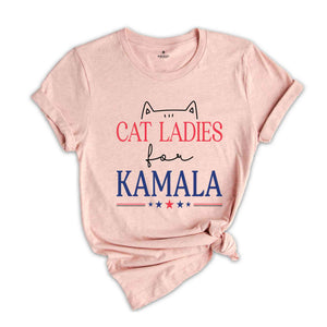 Cat Ladies For Kamala Shirt, Kamala Harris Shirt, Kamala 2024 Shirt, Cat Lover Shirt, Cat Shirt, Democrat Shirt, Cat Mom Shirt