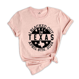 I Blacked Out In Texas Shirt, April 8th 2024 Shirt, Texas Eclipse Shirt, Celestial Shirt, Eclipse Event 2024 Shirt