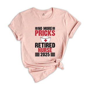 No More Pricks Retired Nurse Shirt, Gift for Retired, Retirement Party Shirt, Retired Nurse Gift, Happy Retirement Shirt