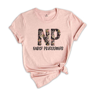 Nurse Practitioner Shirt, Nurse Practitioner Gift, NP Graduation Gift, LPN Shirt, Nurse Practitioner Shirt, Np Student