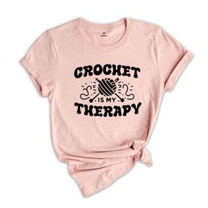 Crochet Is My Therapy Shirt, Funny Crochet Shirt, Crochet Humor Shirt, Funny Crochet Shirt, Crafting Mom Shirt, Crochet Mom Tee