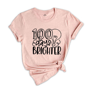 100 Days of School Shirt, 100 Days Brighter Shirt, Funny Back to School Shirt, Funny First Day of School Shirt, Funny Teacher Shirt