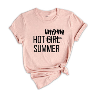 Funny Summer Shirt, Hot Mom Summer Shirt, Funny Mom Shirt, Funny Beach Shirt, Women Vacation Shirt, Funny Vacation Shirt, Trendy Shirts