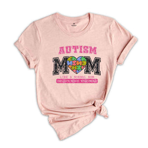 Autism Mom Shirt, Autism Awareness Shirt, Autism Month Shirt, Neurodiversity Shirt, Autism Acceptance, ADHD Shirt, Autism Day Shirt