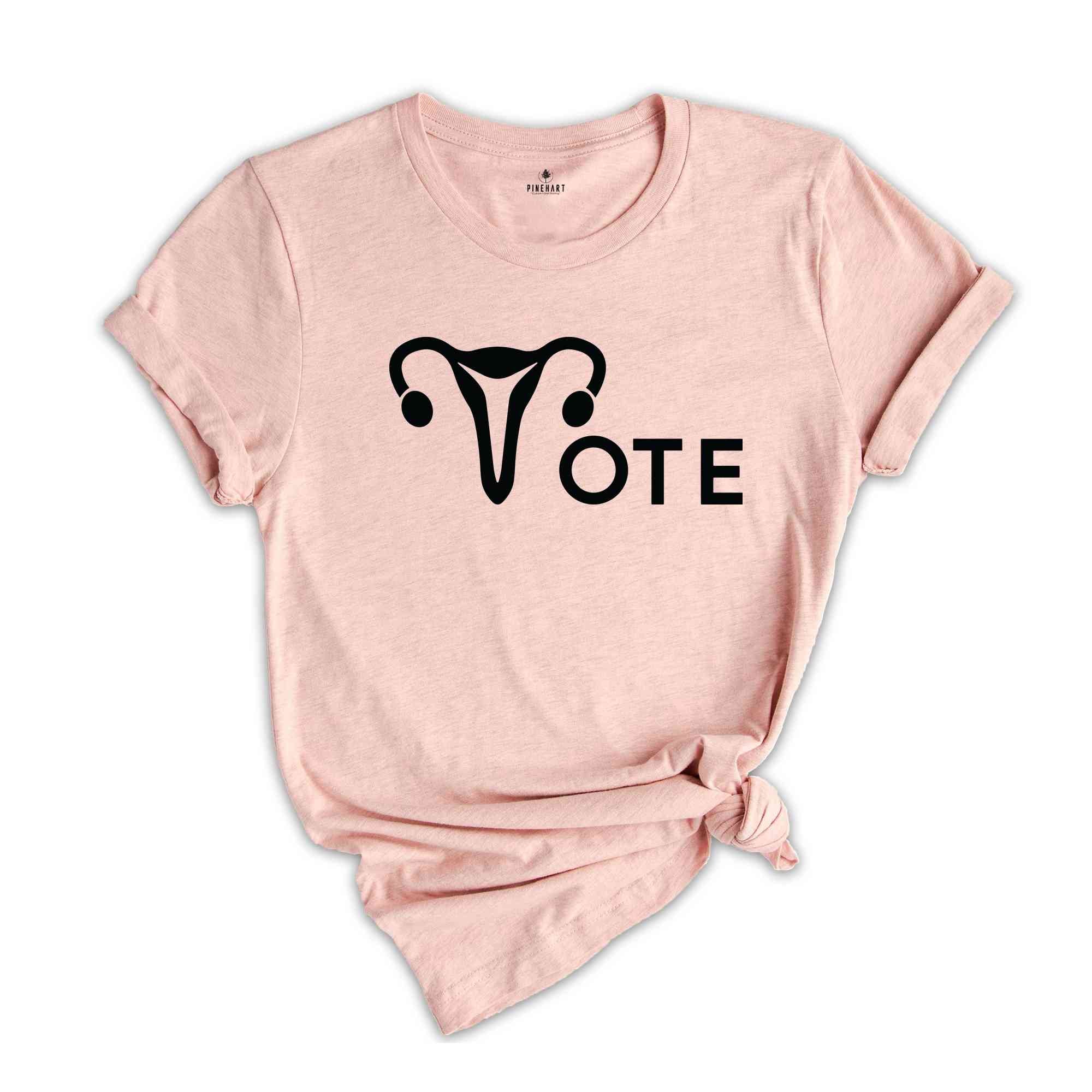 Vote Shirt, Reproductive Rights Shirt, Feminist Shirt, Political Shirt, Activism Shirt, Election Shirt, LGBTQ Vote Shirt, Pride Shirt