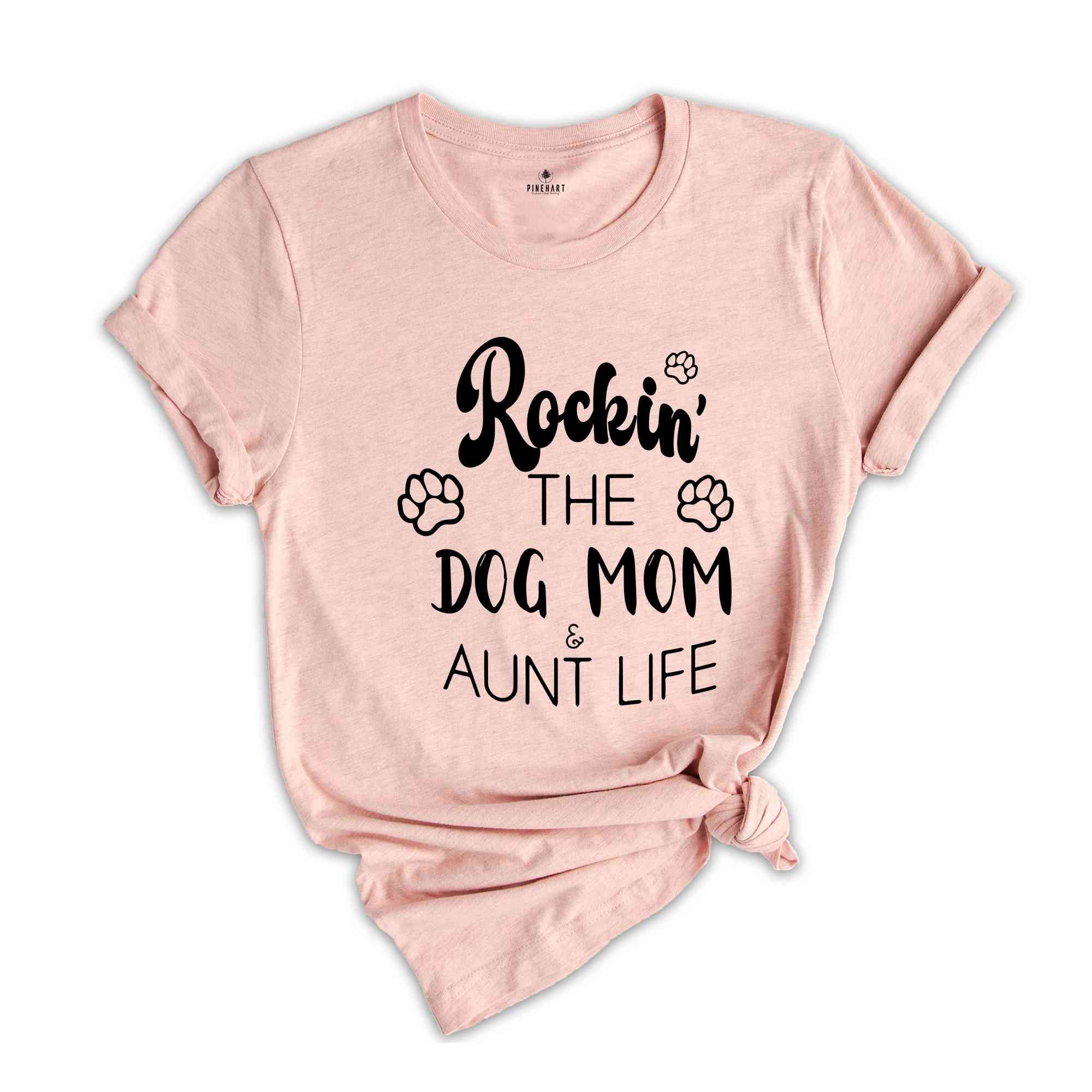 Dog Mom TShirt, Aunt Dog Mama Tee, Gift For Sister, Dog Mom Auntie Shirt, Dog Mom And Aunt Life, Dog Lover Aunt Tee, Best Aunt Gift