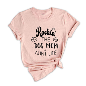 Dog Mom TShirt, Aunt Dog Mama Tee, Gift For Sister, Dog Mom Auntie Shirt, Dog Mom And Aunt Life, Dog Lover Aunt Tee, Best Aunt Gift