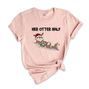 His and Her Otter Half Christmas T-Shirt, Couples Christmas Shirt, Funny Matching Couples Christmas Pajamas, Mr Mrs Christmas Shirts