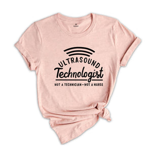 Ultrasound Technologist T-shirt, Not A Technician Tee, Ultrasound Tech Shirt, Sonography Student, Sonographer Gift