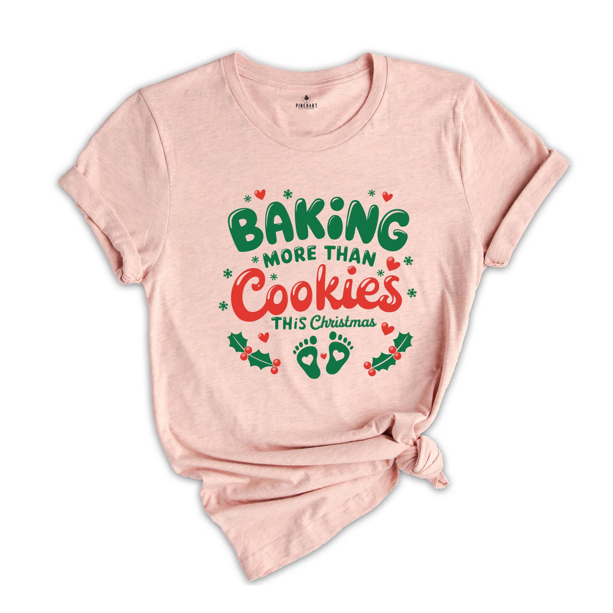 Baking More Than Cookies This Christmas Shirt, Christmas Pregnancy Shirt, Cute Mom Gift, Christmas Pregnant Shirt,