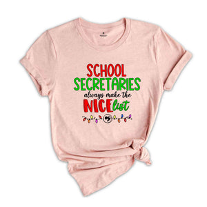 School Secretaries Always Make The Nicelist Shirt, Office Crew Christmas Shirt, Front Office Shirt, Secretary Christmas Shirt, School Crew