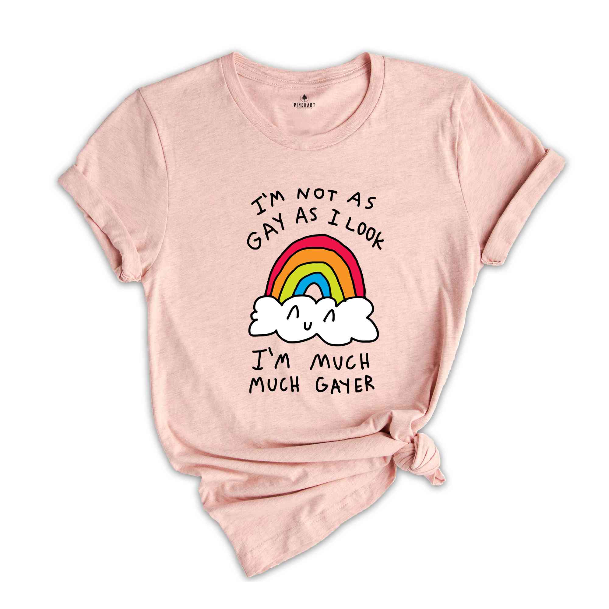 I'm Not As Gay As I Look I'm Much Much Gayer Shirt, Love Is Love Shirt, Pride Month Shirt, Gift For LGBTQ Supporter, Gay Shirt