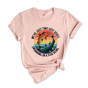 We're Just Two Lost Souls Swimming In A Fish Bowl Shirt, Pink Floyd Shirt, Rock Music Shirt, Classic Rock Shirt, Fish Lover Gift