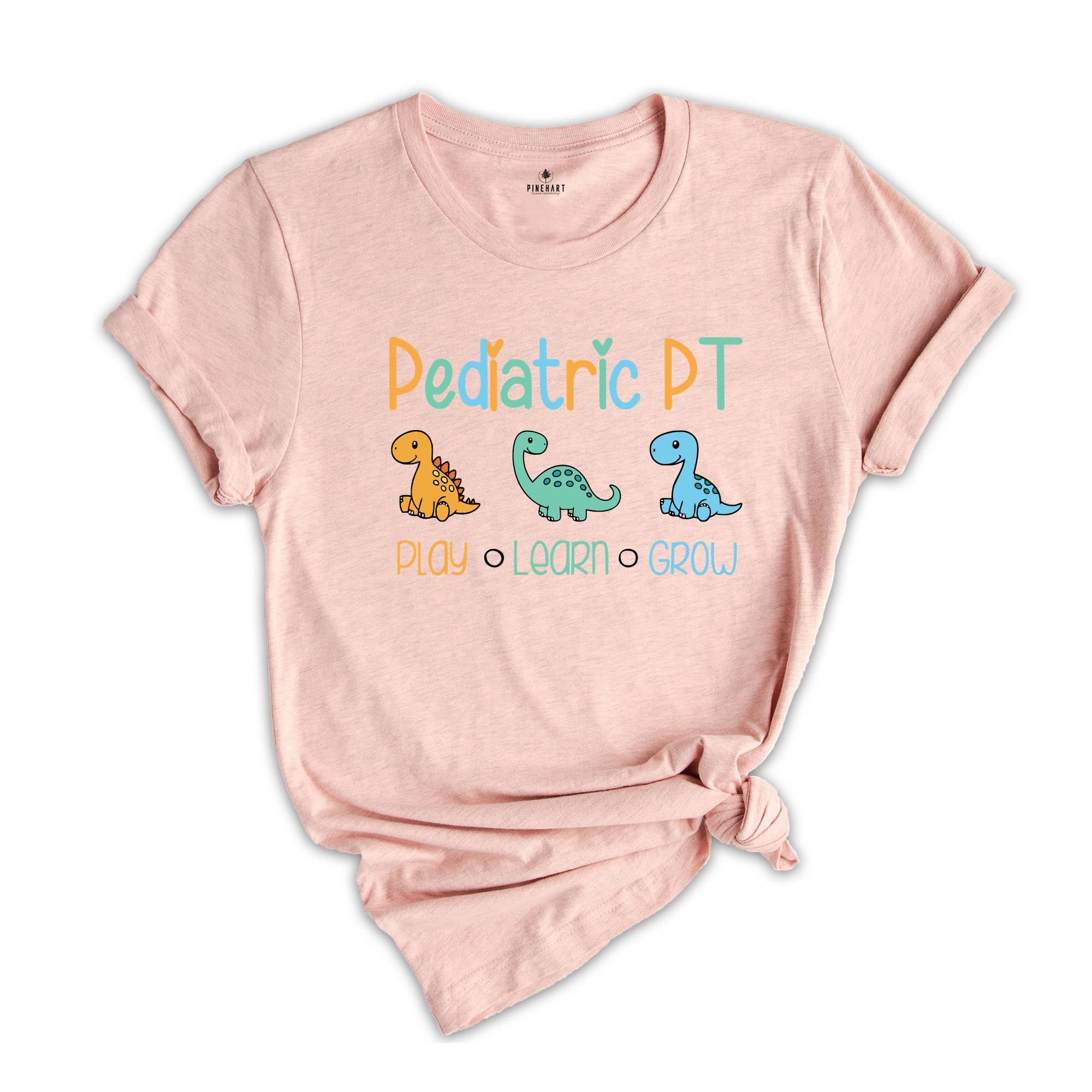 Dinosaur Pediatric PT Play Learn Grow Shirt, Physical Therapy Gift, PT Shirt, Gift for PT, Physical Therapist Gifts