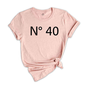 N 40 Birthday T-Shirt, Custom Birthday Shirt, 40th Birthday Gifts, Custom Birthday Tee, Personalized Birthday Party Shirt