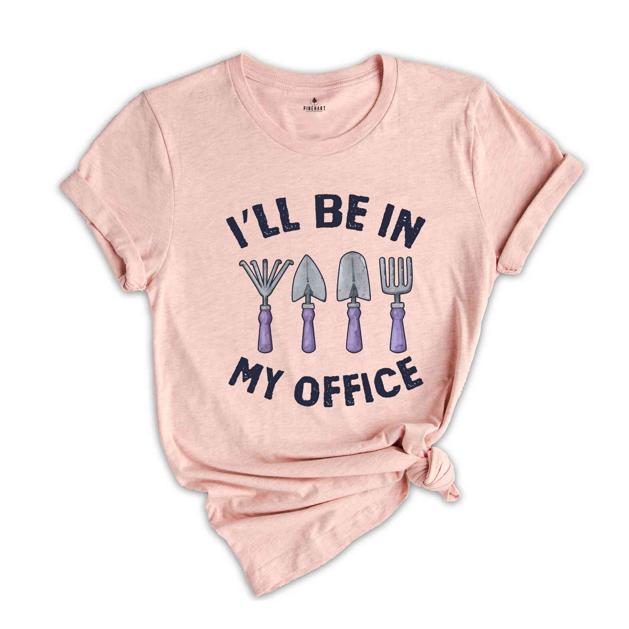 I'll Be In My Office Shirt, Funny Gardening Dad Shirt, Gardener Gift, Gardening Grandpa Tee, Plant Lover Shirt