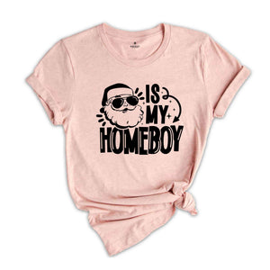 Santa Is My Homeboy Shirt, Homeboy Santa Tee, Funny Christmas Tee, Christmas Tshirt, Toddler Christmas Tee