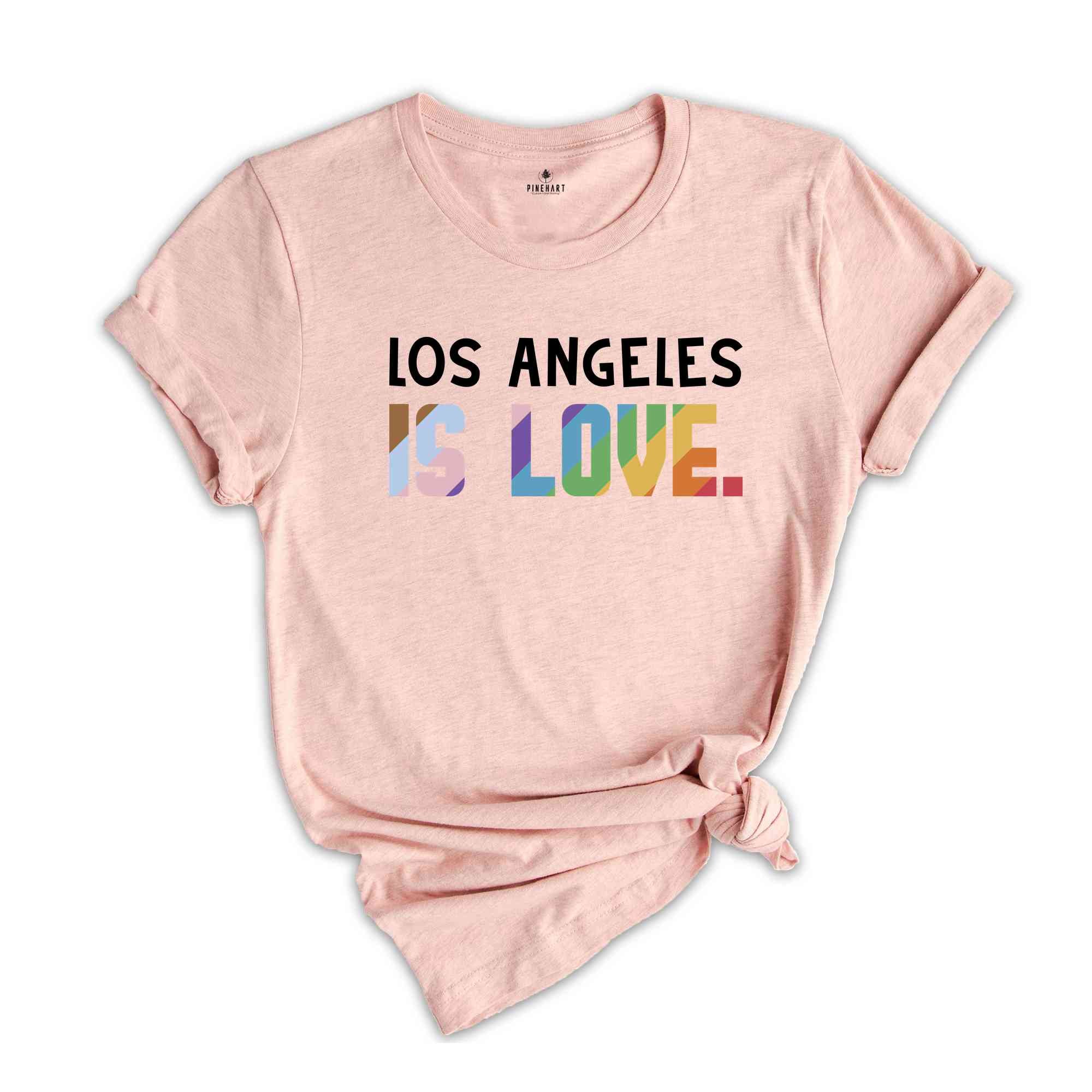 Los Angeles Is Love Shirt, LGBTQ Shirt, Pride Month Shirt, Equal Rights Shirt, Love Is Love Shirt, Pride Shirt, Gay Shirt