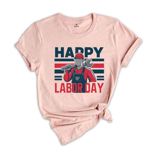 Happy Labor Day Shirt, Worker Shirt, Workers Day Shirt, leftist shirt, Patriotic Shirt, Gift For American, America Shirt