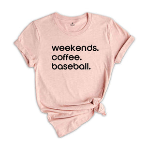 Weekend Coffee Baseball Shirt, Baseball Mom Shirt, Baseball Shirt, Weekend Coffee And Baseball T-Shirt, Game Day T-Shirt, Sports Shirt