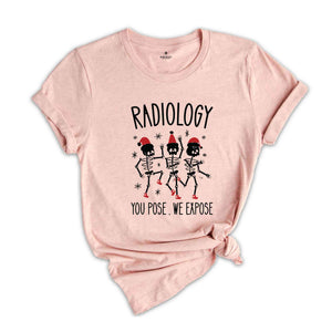 Radiology You Pose We Expose Shirt, Radiology Shirt, Funny Christmas Shirt, Christmas Skeleton Shirt, Dancing Skeleton Shirt, Christmas Gift