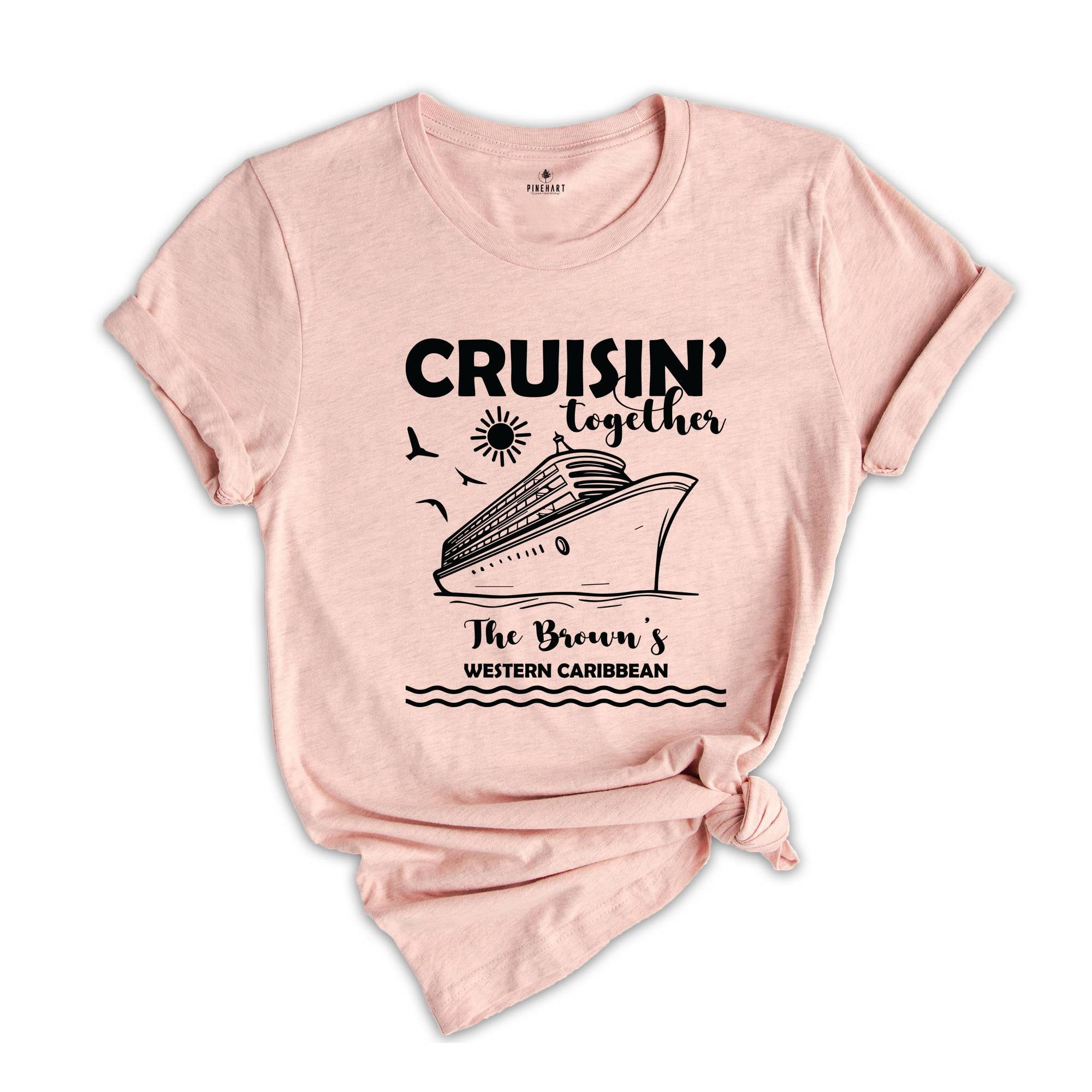 Cruisin' Together Shirt, Family Custom Shirt, Cruise Matching Shirt, Family Cruise Shirt, Group Cruise Shirt, Vacation Cruise Shirt