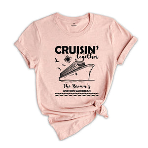 Cruisin' Together Shirt, Family Custom Shirt, Cruise Matching Shirt, Family Cruise Shirt, Group Cruise Shirt, Vacation Cruise Shirt