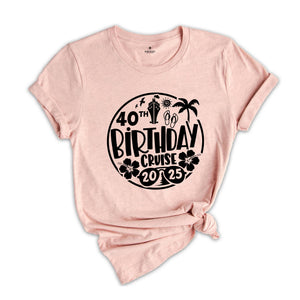 40th Birthday Cruise Shirt, Cruise Birthday Shirt, Cruise Matching Shirts, Cruise Trip Shirt, 40th Birthday Shirt