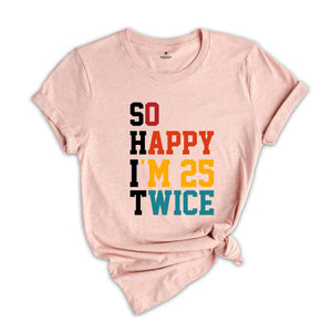 So Happy I'm 25 Twice T-shirt, 50th Birthday Shirt, Grandmad Birthday Gift, Vintage 1974 Tee, Birthday Party Shirt