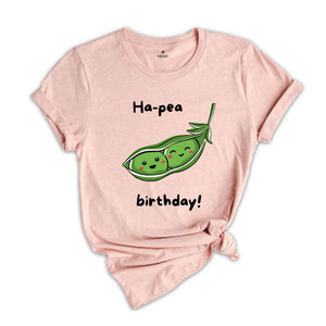 Ha Pea Birthday Shirt, Peas Shirt, Vegetable Shirt, Peas Lover Shirt, Cute Vegetables Tshirt, Funny Foodie Tee, Sarcastic Shirt