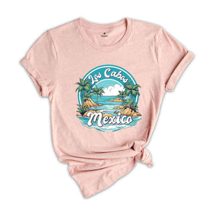 Los Cabas Mexico Shirt, Mexico Vacation Shirt, Family Vacation Shirt, Family Trip Shirt, Girls Trip Shirts, Los Cabos Beach Shirt