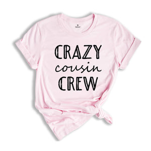 Crazy Cousin Crew T-Shirt, Team Cousin Shirt, Matching Cousin Shirts, Cousin T-Shirt, Funny Family Shirts, Family Birthday Gifts