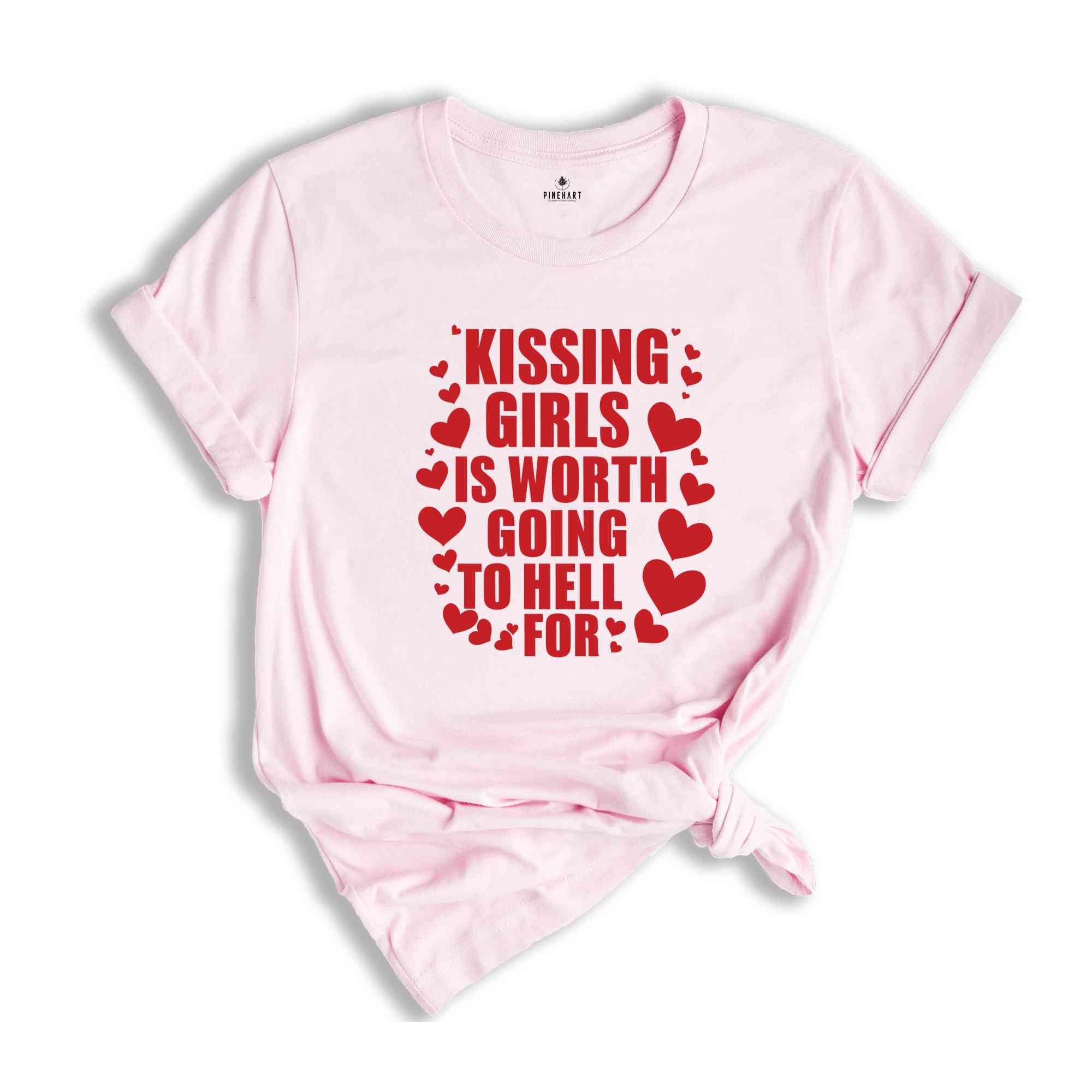 Kissing Girls is Worth Going To Hell For Shirt, Pride Month Shirt, Lesbians Shirt, Pride T-shirt, Queer T-Shirt