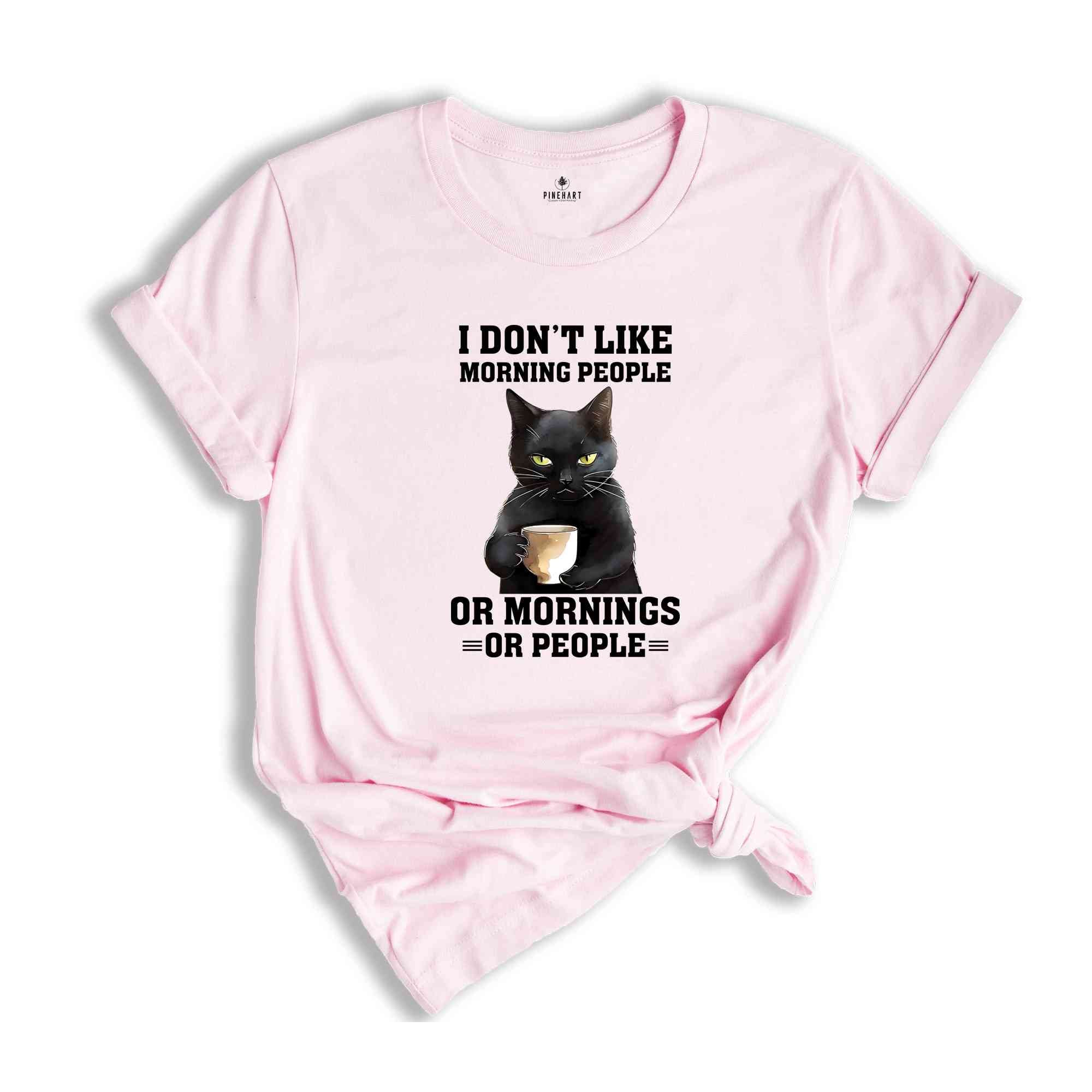 I Don't Like Morning People or Mornings Or People Shirt, Black Cat Shirt, Funny Cat Lover Shirt, Cat Family Shirt