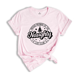 Proud Member of the Naughty List Shirt, Christmas Shirt, Christmas Gift, Christmas Pajamas, New Year Shirt, Naughty List Tee, Santas List