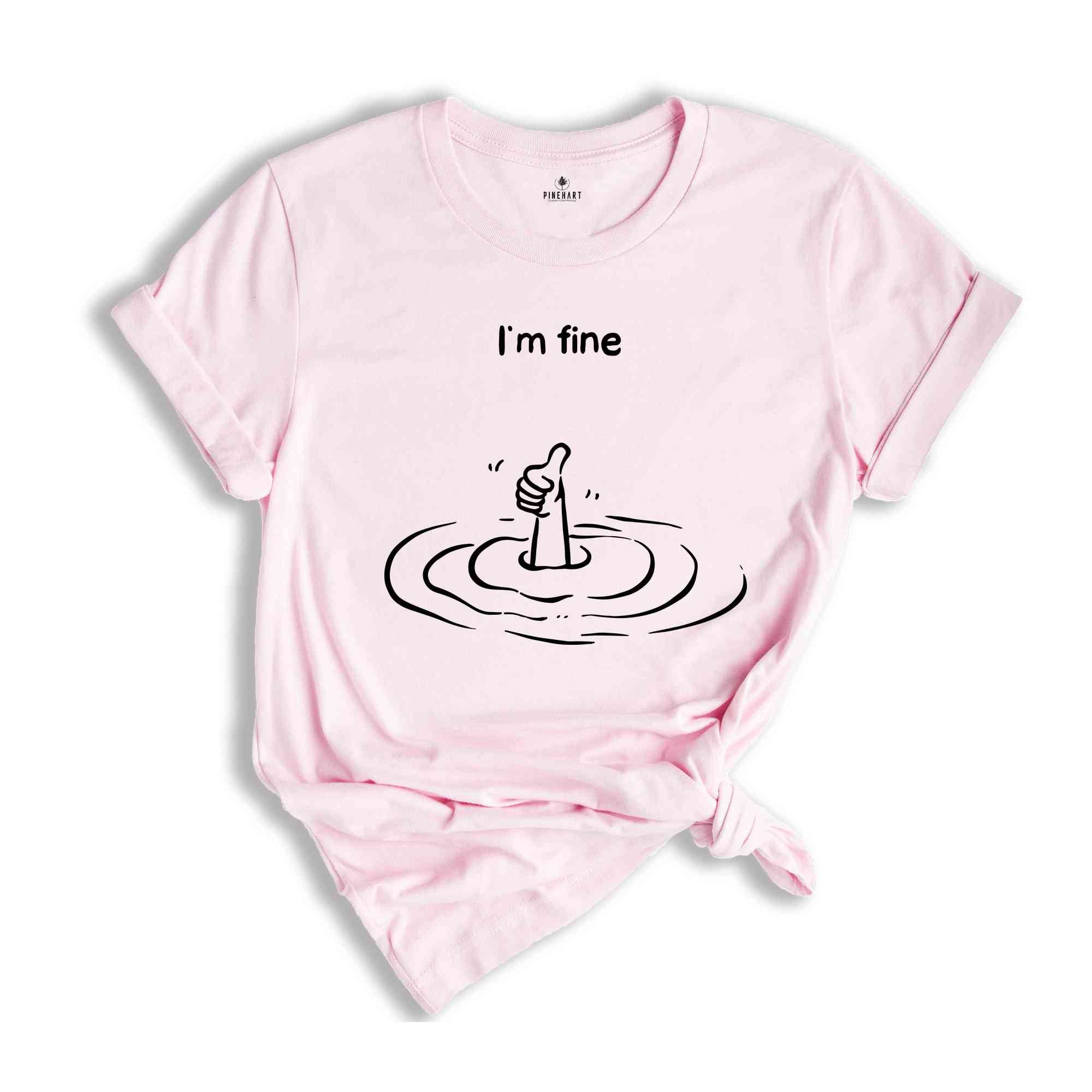 I'm Fine Shirt, Everything Is Fine Shirt, Mental Health Shirt, Self Love Shirt, It's Fine I'm Fine Shirt, Motivational Shirt