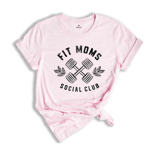 Fit Moms Club T-Shirt, Fitness Mom Shirt, Gym Lover Shirt For Moms, Pilates Mama Shirt, Gift For Sportive Mother