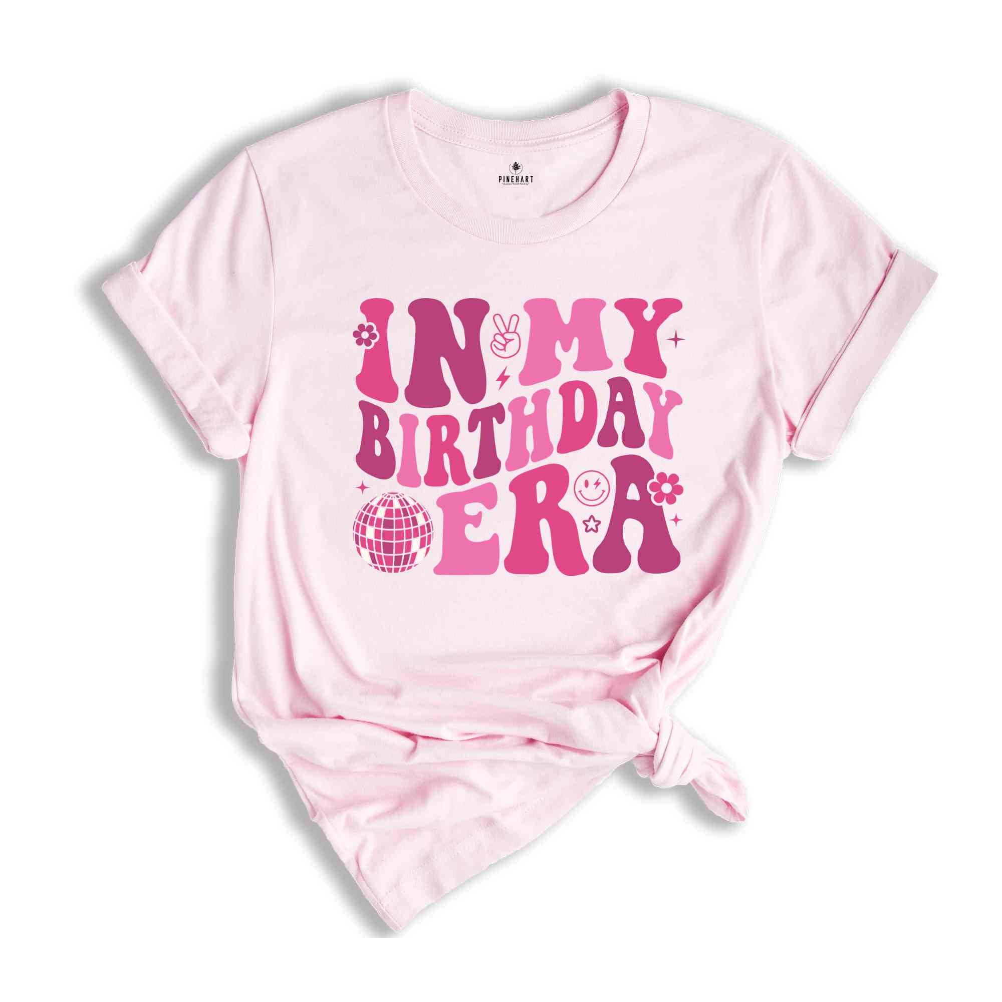 In My Birthday Era Shirt, Birthday Party Shirt, Girl Birthday Shirt, Happy Birthday Shirt, Cute Birthday Shirt, Birthday Shirt Gift