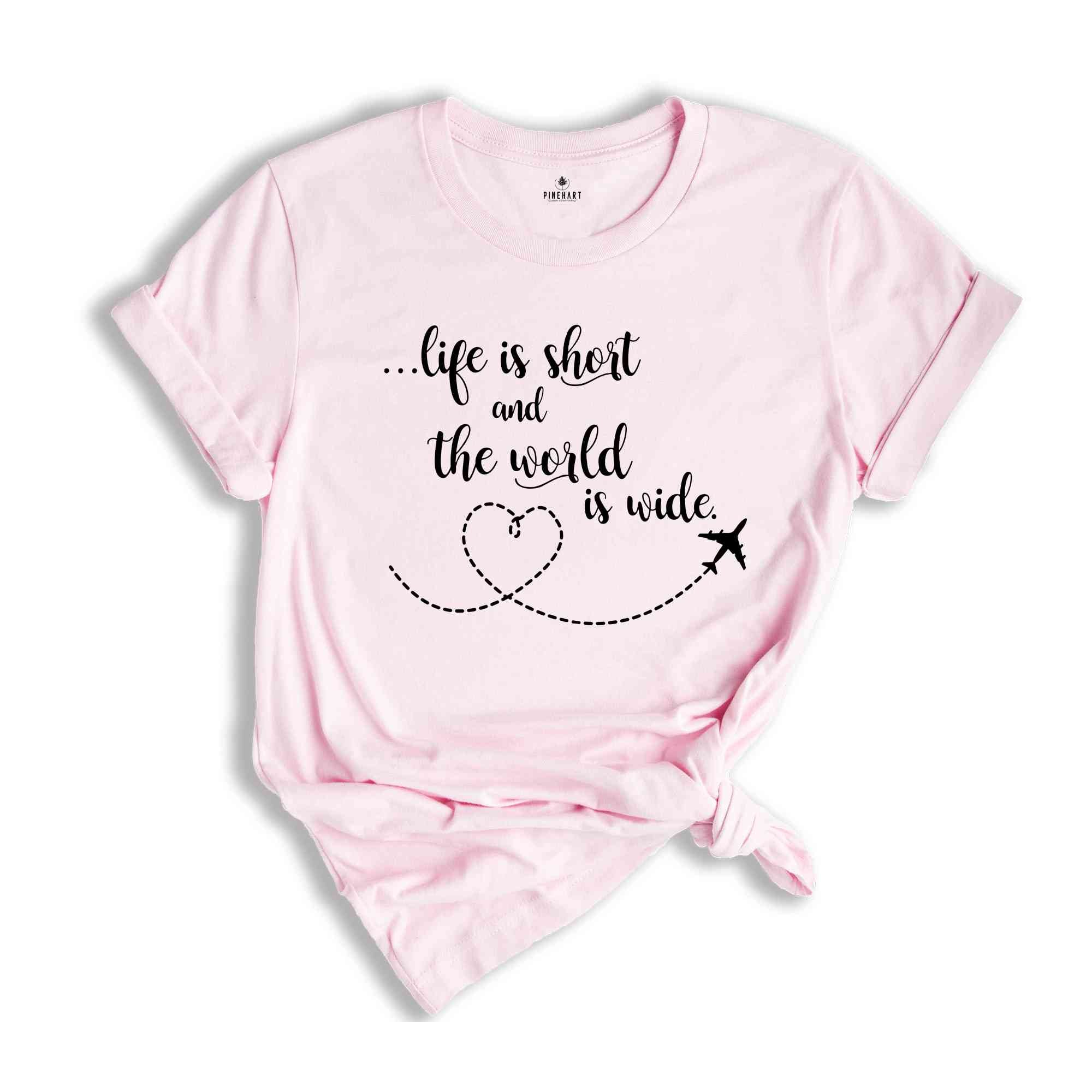 Life Is Short and the World Is Wide Airplane Trip Shirt, Travel Lover Shirt, Wanderlust T-Shirt, Travel Lover Gift