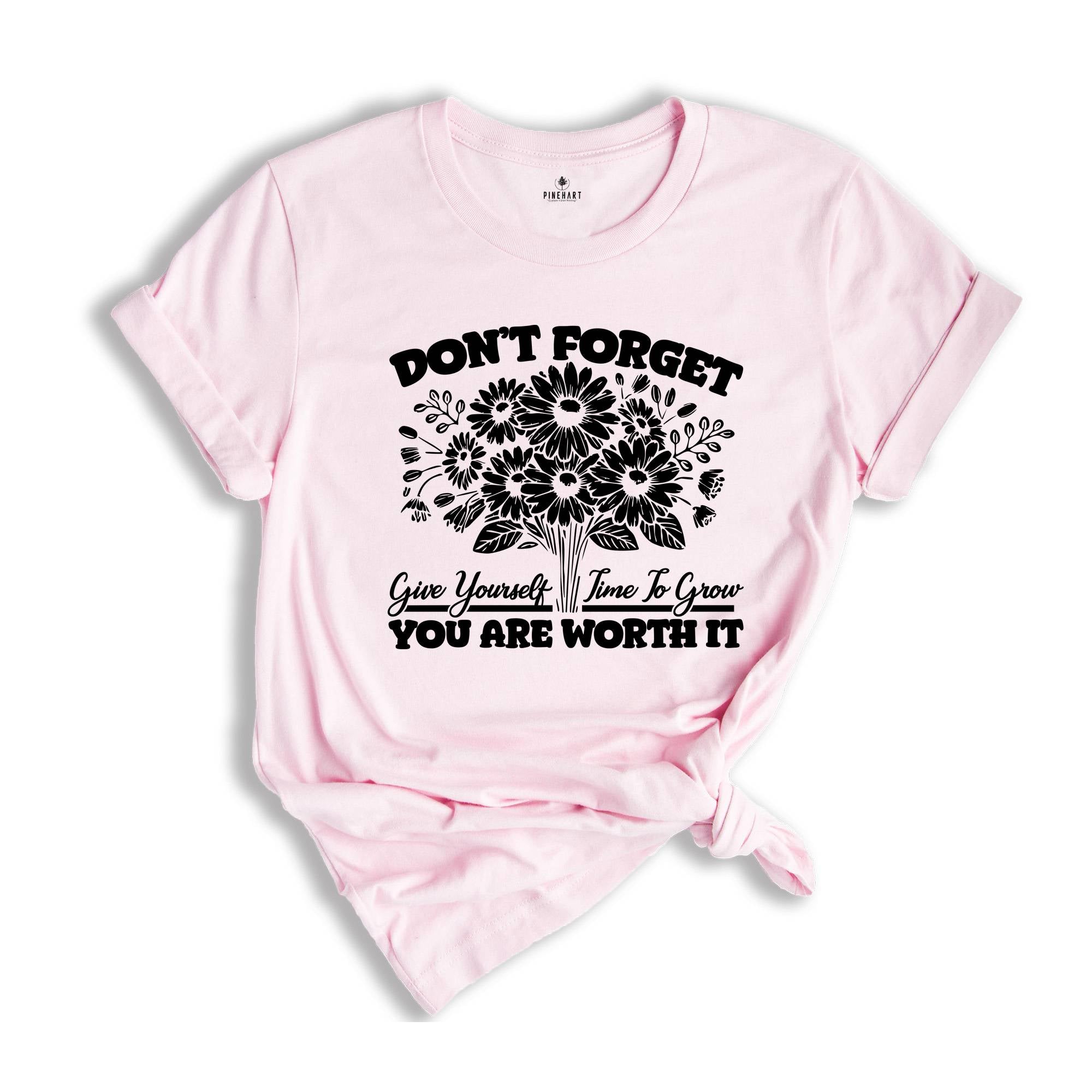 Don't Forget You Are Worth It Shirt, Every Day Is A Fresh Start T-shirt, You Are Worth It Shirt, Mental Health Shirt, Floral Shirt Gift