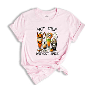 Not Nice Without Spice Shirt, Halloween Shirt, Spooky Pumpkin Shirt, Halloween Party Shirt, Halloween Party