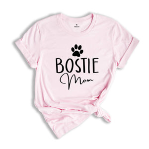 Bostie Mom Shirt, Animal Shirt, Dog Shirt, Dog Lover, Bostie Dog Mom, Boston Terrier Shirt, Gift for Dog Lover, Bostie Dog Mom Gift