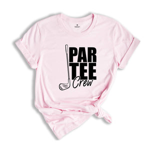 Par Tee Crew Shirt, Par Tee Golf T-Shirt, Golfer Shirt, Golfing Shirt, Golf Lover Shirt, Golf Life Shirt, Gift For Golf Lovers