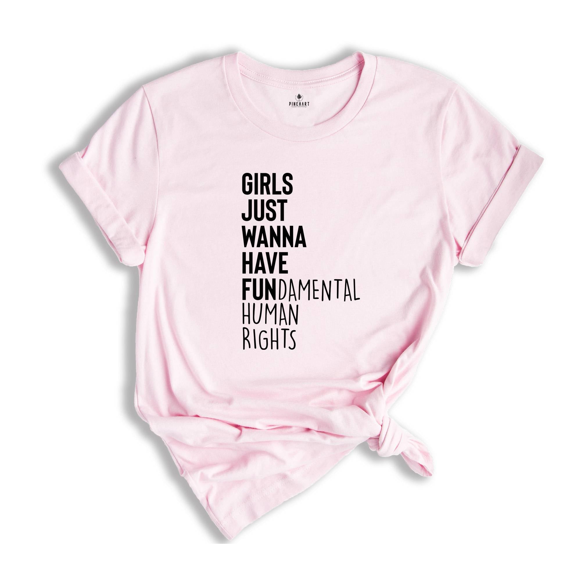 Inspirational Shirts, Girls Just Wanna Have Fundamental Rights Shirt, Women Equality Shirt, Racial Equality Shirt, LGBT Rights Shirt