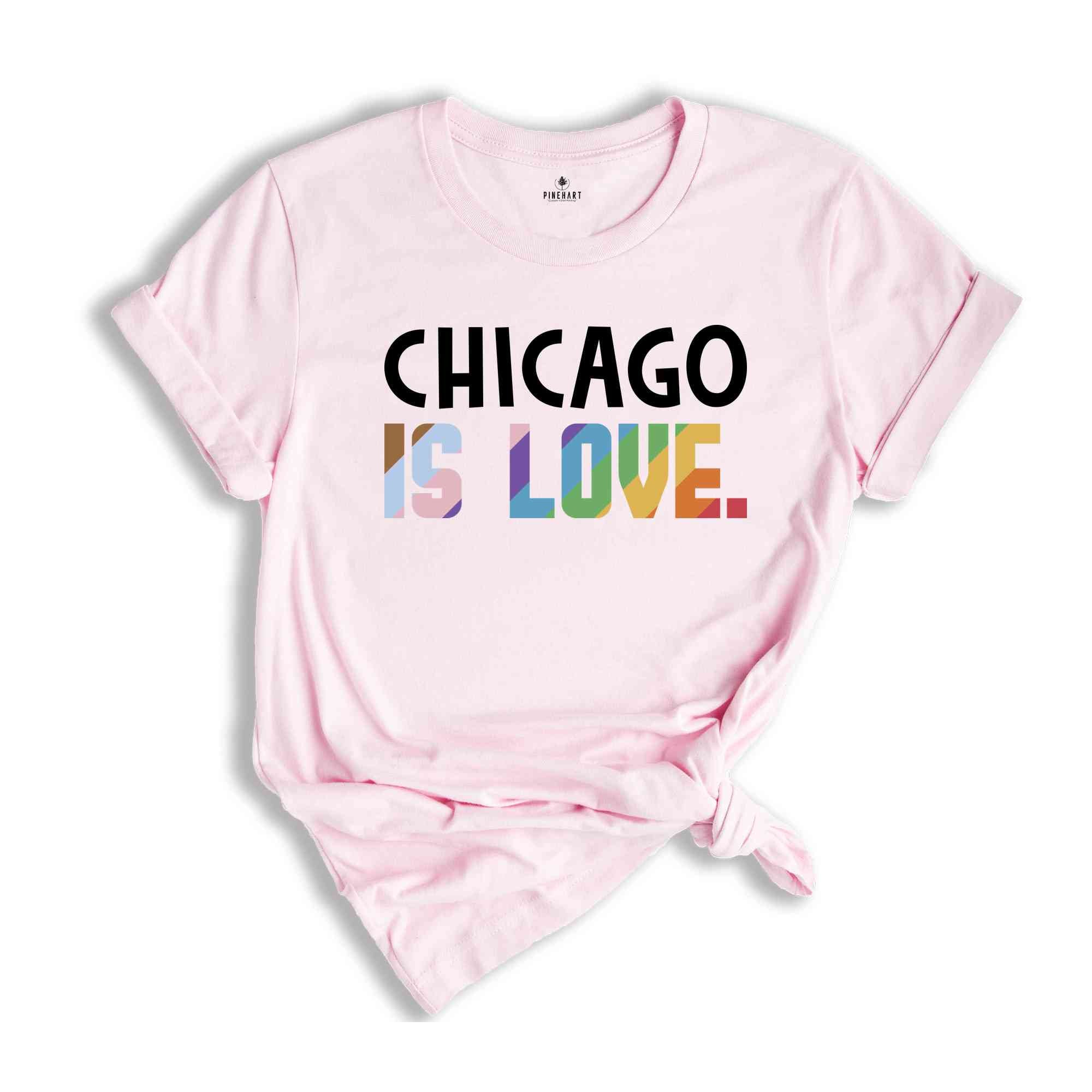 Chicago Is Love Shirt, LGBTQ Shirt, Pride Month Shirt, Equal Rights Shirt, Love Is Love Shirt, Pride Shirt, Gay Shirt