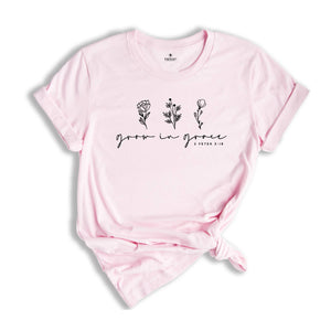 Grow in Grace Shirt, Grace Shirt, Grace Shirt For Women, Grow With Grace Shirt, Christian Shirt, Bible Shirt, Gifts For Her Christmas Shirt