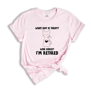 What Day Is Today Who Cares I'm Retired Shirt, Retired 2024 Shirt, Funny Black Cat Shirt, Retirement Gift, Funny Retired Shirt