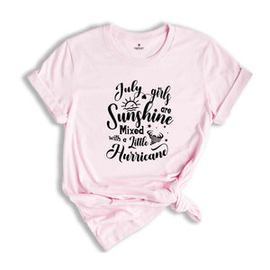 July Girls Are Sunshine Mixed With a Little Hurricane Shirt, July Birthday Shirt, Birthday Shirt, Birthday Gift, Funny Birthday Shirt