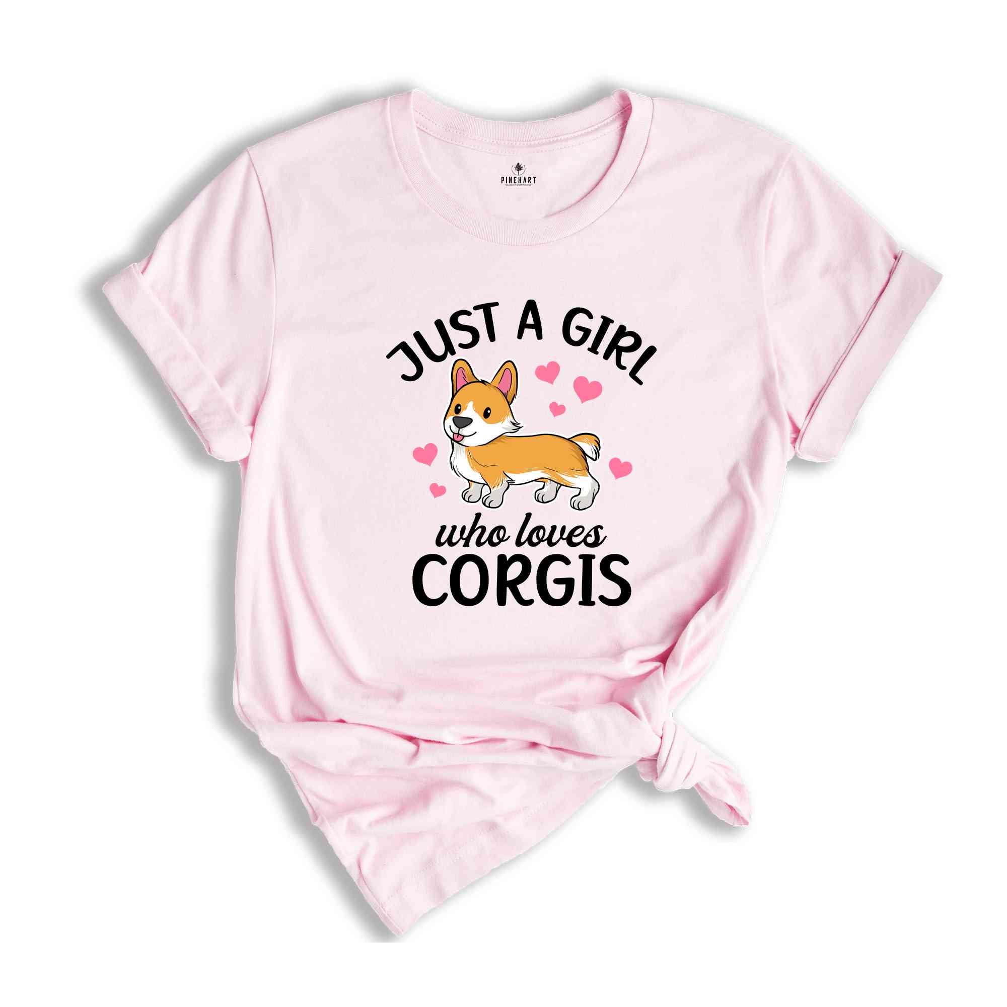 Just A Girl Who Loves Corgis Shirt, Corgi Lover Shirt, Corgi T-Shirt, Gift for Corgi, Funny Dog Shirt, Cute Dog Shirt